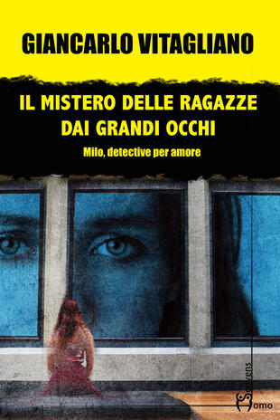 copertina Il mistero delle ragazze dai grandi occhi. Milo, detective per amore