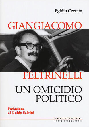copertina Giangiacomo Feltrinelli. Un omicidio politico