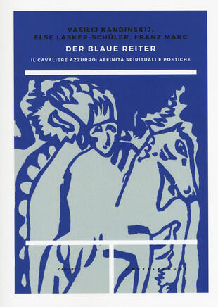 copertina Der blaue reiter. Il Cavaliere Azzurro: affinità spirituali e poetiche