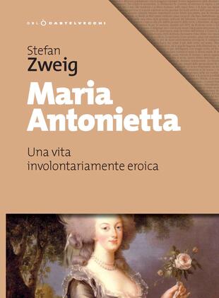 copertina Maria Antonietta. Una vita involontariamernte eroica