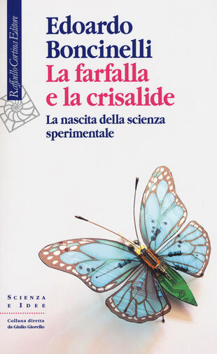 copertina La farfalla e la crisalide. La nascita della scienza sperimentale