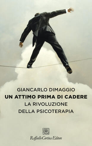 copertina Un attimo prima di cadere. La rivoluzione della psicoterapia