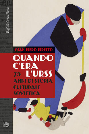 copertina Quando c'era l'URSS. 70 anni di storia culturale sovietica. Nuova ediz.