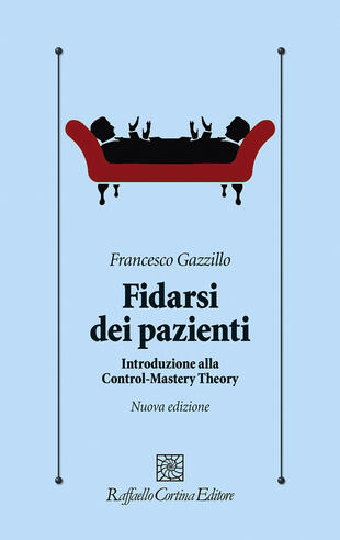 copertina Fidarsi dei pazienti. Introduzione alla Control-Mastery Theory. Nuova ediz.