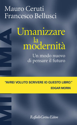 copertina Umanizzare la modernità. Un modo nuovo di pensare il futuro