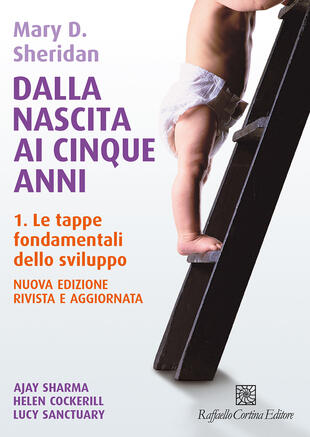 copertina Dalla nascita ai cinque anni. Con video e materiali online. Vol. 1: Le tappe fondamentali dello sviluppo