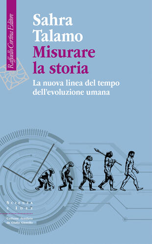 copertina Misurare la storia. La nuova linea del tempo dell'evoluzione umana