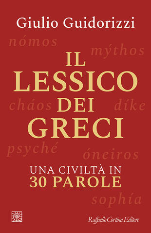 copertina Il lessico dei greci. Una civilt&agrave; in 30 parole