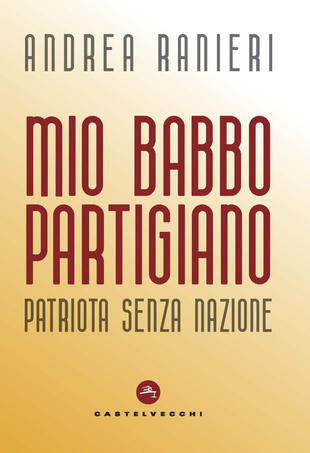 copertina Mio babbo partigiano. Patriota senza nazione