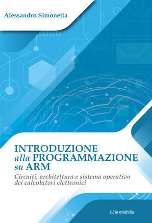 copertina Introduzione alla programmazione su ARM. Circuiti, architettura e sistema operativo dei calcolatori elettronici