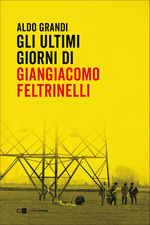Aldo Grandi presenta "Gli ultimi giorni di Giangiacomo Feltrinelli"