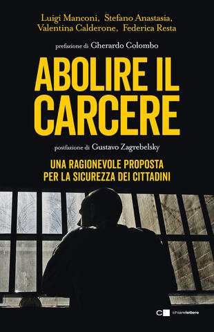 Stefano Anastasia, Valentina Calderone, Luigi Manconi e Federica Resta presentano “Abolire il carcere”