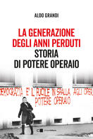 Aldo Grandi presenta "La generazione degli anni perduti"