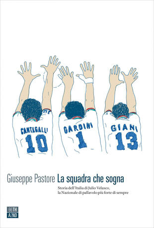 copertina La squadra che sogna. Storia dell'Italia di Velasco