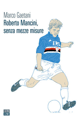 copertina Roberto Mancini, senza mezze misure