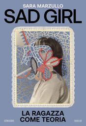 copertina Sad girl. La ragazza come teoria