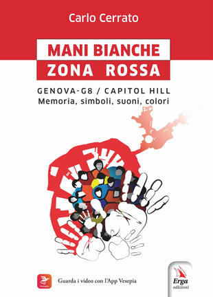 copertina Mani bianche Zona Rossa. Genova G8 - Capitol Hill. Memoria, simboli, suoni, colori