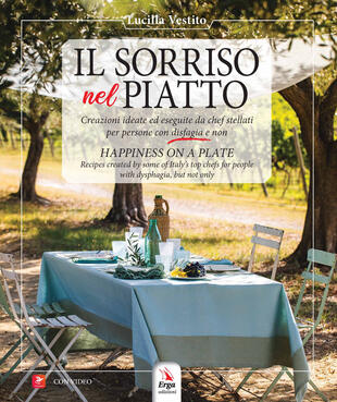 copertina Il sorriso nel piatto. Creazioni ideate ed eseguite da chef stellati per persone con disfagia e non. Ediz. italiana e inglese