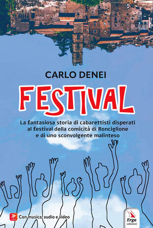 copertina Festival. La fantasiosa storia di cabarettisti disperati al festival della comicità di Ronciglione e di uno sconvolgente malinteso. Con Contenuto digitale per accesso on line