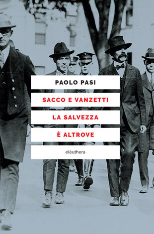 copertina Sacco e Vanzetti la salvezza è altrove