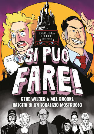 copertina Si può fare! Gene Wilder e Mel Brooks: nascita di un sodalizio mostruoso