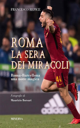 copertina Roma. La sera dei miracoli. Roma-Barcellona una notte magica
