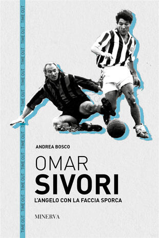 copertina Omar Sivori. L'angelo con la faccia sporca
