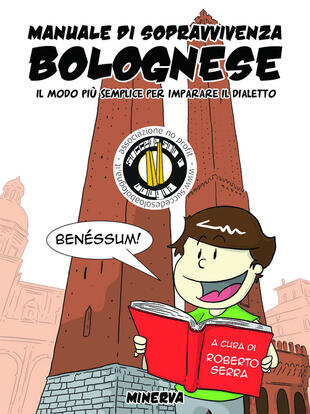 copertina Manuale di sopravvivenza bolognese. Il modo più semplice per imparare il dialetto
