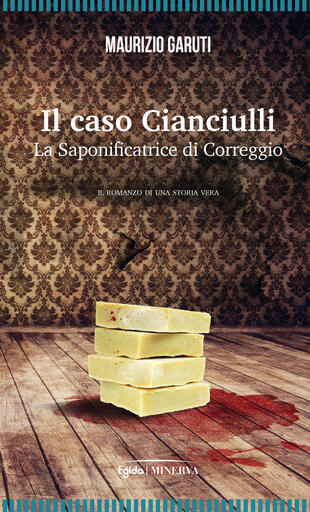 copertina Il caso Cianciulli. La saponificatrice di Correggio