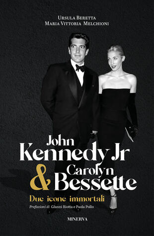 copertina John Kennedy Jr & Carolyn Bessette. Due icone immortali