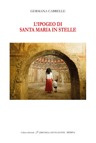 copertina L'Ipogeo di Santa Maria in Stelle. Ediz. italiana e inglese