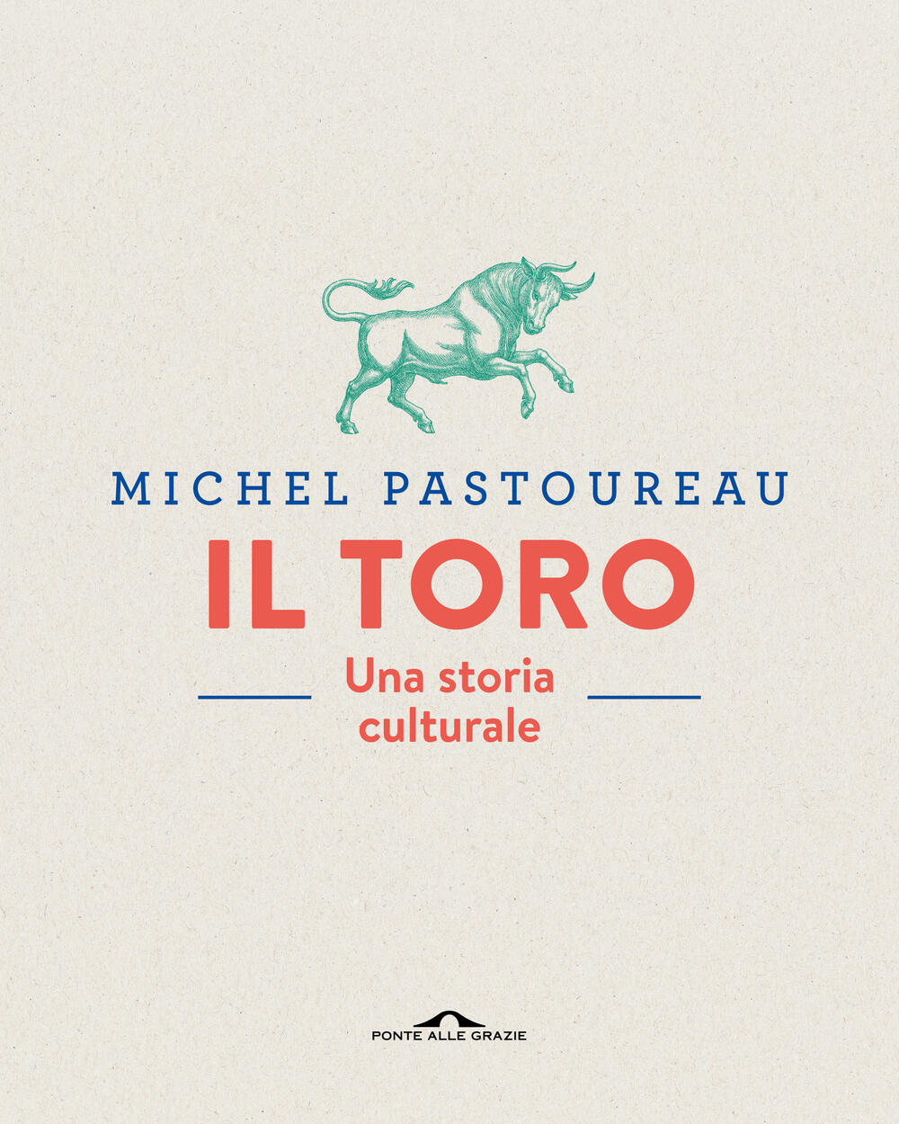 Il toro" di Michel Pastoureau - Brossura - FUORI COLLANA - Il Libraio