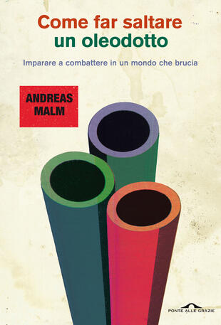 copertina Come far saltare un oleodotto