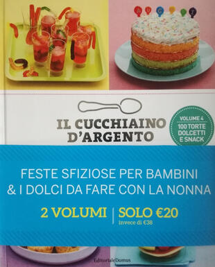 copertina Il cucchiaino d'argento. Feste sfiziose per bambini. 100 torte dolcetti e snack-I dolci da fare con la nonna