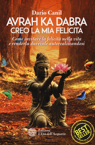 copertina Avrah ka dabra. Creo la mia felicità. Come invitare la felicità nella vita e renderla durevole autorealizzandosi