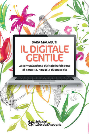 copertina Il digitale gentile. La comunicazione digitale ha bisogno di empatia, non solo di strategia
