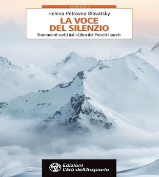 copertina La voce del silenzio. Frammenti scelti dal «Libro dei Precetti d'Oro»