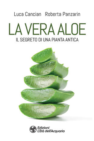 copertina La vera aloe. Il segreto di una pianta antica