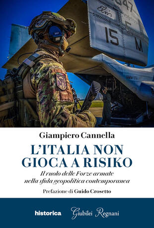 copertina L'Italia non gioca a risiko. Il ruolo delle Forze armate nella sfida geopolitica contemporanea