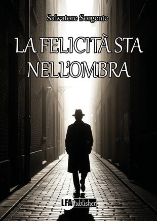 copertina La felicit&agrave; sta nell\'ombra
