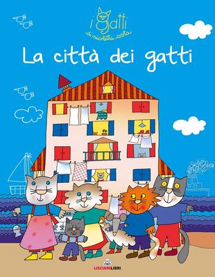 copertina La città dei gatti. I gatti di Nicoletta Costa. Ediz. illustrata