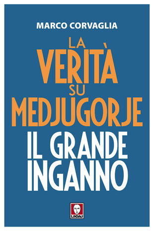 copertina La verità su Medjugorje. Il grande inganno