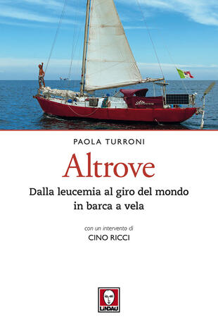 copertina Altrove. Dalla leucemia al giro del mondo in barca a vela