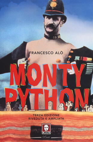 copertina Monty Python. La storia, gli spettacoli, i film. Ediz. ampliata
