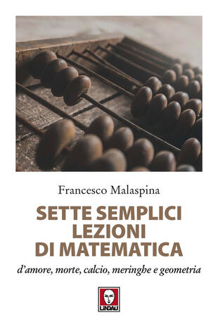 copertina Sette semplici lezioni di matematica d'amore, morte, calcio, meringhe e geometria
