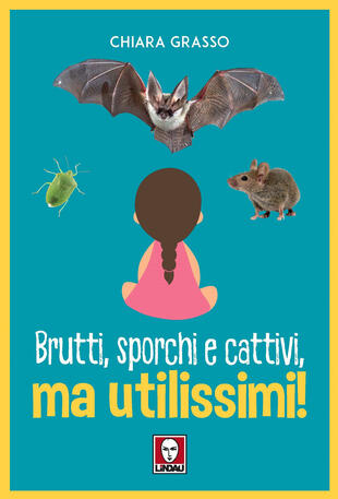 copertina Brutti, sporchi e cattivi, ma utilissimi!