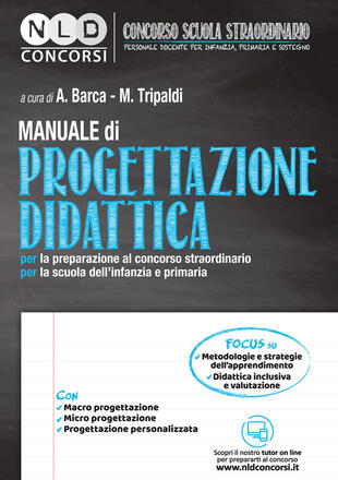 copertina Manuale di progettazione didattica per la preparazione al concorso straordinario per la scuola dell'infanzia e primaria. Con espansione online