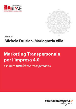 copertina Marketing transpersonale per l'impresa 4.0. E vissero tutti felici e transpersonali