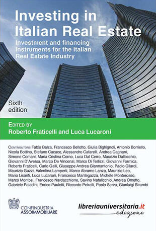 copertina Investing in Italian Real Estate. Investment and financing instruments for the Italian Real Estate Industry