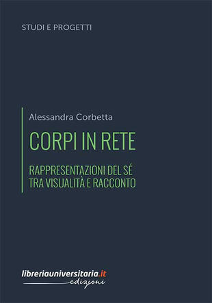copertina Corpi in rete. Rappresentazioni del sé tra visualità e racconto